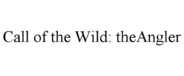 CALL OF THE WILD: THEANGLER trademark