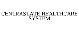 CENTRASTATE HEALTHCARE SYSTEM trademark
