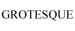 GROTESQUE trademark