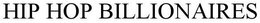 HIP HOP BILLIONAIRES trademark