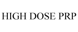 HIGH DOSE PRP trademark