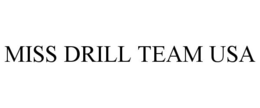 MISS DRILL TEAM USA trademark