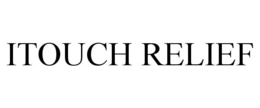 ITOUCH RELIEF trademark