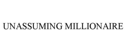 UNASSUMING MILLIONAIRE trademark