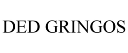 DED GRINGOS trademark