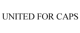 UNITED FOR CAPS trademark