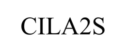 CILA2S trademark