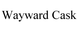 WAYWARD CASK trademark