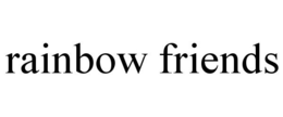 RAINBOW FRIENDS trademark