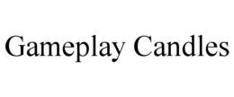 GAMEPLAY CANDLES trademark