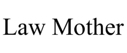 LAW MOTHER trademark