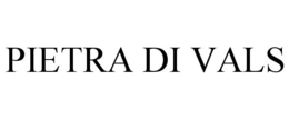 PIETRA DI VALS trademark