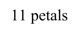 11 PETALS trademark