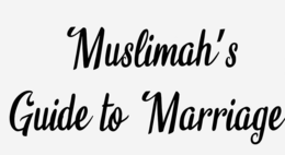 MUSLIMAH'S GUIDE TO MARRIAGE trademark