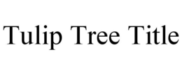 TULIP TREE TITLE trademark