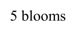 5 BLOOMS trademark