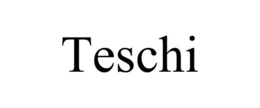 TESCHI trademark