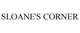 SLOANE'S CORNER trademark