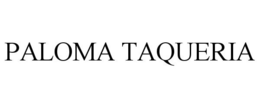 PALOMA TAQUERIA trademark