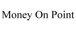 MONEY ON POINT trademark