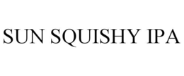 SUN SQUISHY IPA trademark