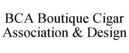 BCA BOUTIQUE CIGAR ASSOCIATION trademark