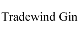TRADEWIND GIN trademark