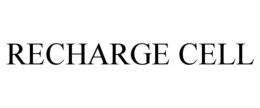 RECHARGE CELL trademark