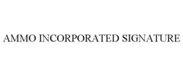 AMMO INCORPORATED SIGNATURE trademark