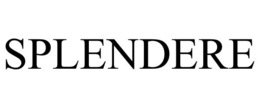 SPLENDERE trademark