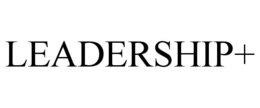 LEADERSHIP+ trademark