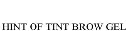 HINT OF TINT BROW GEL trademark