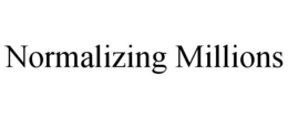 NORMALIZING MILLIONS trademark