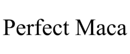 PERFECT MACA trademark
