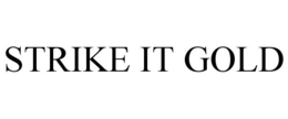STRIKE IT GOLD trademark