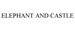 ELEPHANT AND CASTLE trademark