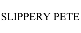SLIPPERY PETE trademark