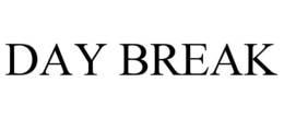 DAY BREAK trademark