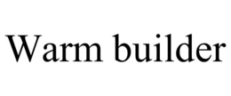 WARM BUILDER trademark