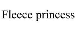 FLEECE PRINCESS trademark