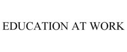 EDUCATION AT WORK trademark