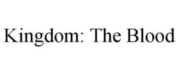 KINGDOM: THE BLOOD trademark