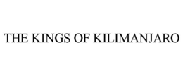 THE KINGS OF KILIMANJARO trademark