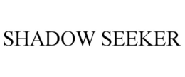 SHADOW SEEKER trademark