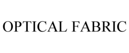 OPTICAL FABRIC trademark