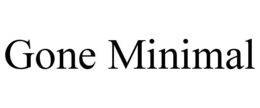 GONE MINIMAL trademark
