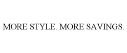 MORE STYLE. MORE SAVINGS. trademark