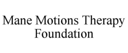 MANE MOTIONS THERAPY FOUNDATION trademark