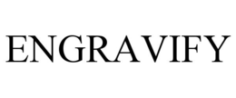 ENGRAVIFY trademark