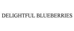 DELIGHTFUL BLUEBERRIES trademark